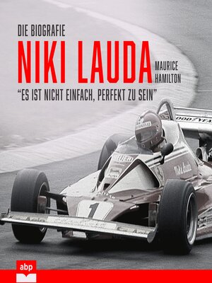cover image of Niki Lauda. Die Biografie--"Es ist nicht einfach, perfekt zu sein"
